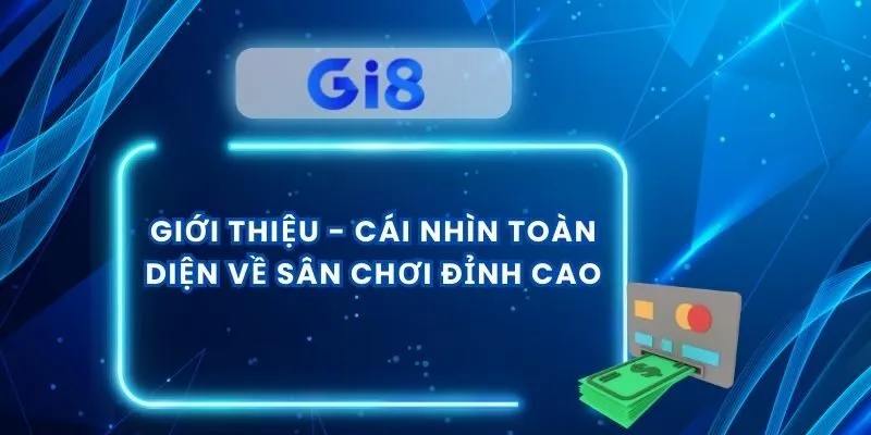 Giới Thiệu - Cái Nhìn Toàn Diện Về Sân Chơi Đỉnh Cao